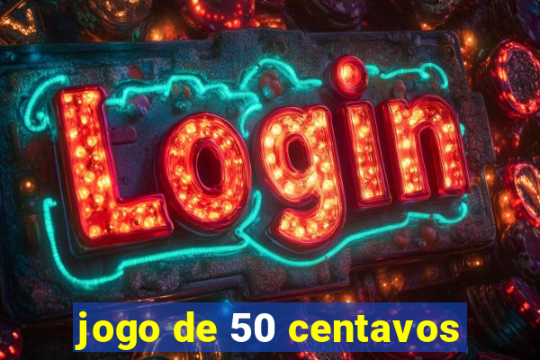 jogo de 50 centavos